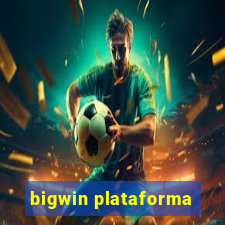 bigwin plataforma